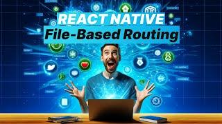  React Native Expo: Mastering File-Based Routing in 2024! 