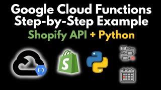 Google Cloud Functions Python QuickStart: Step-by-Step Shopify Example