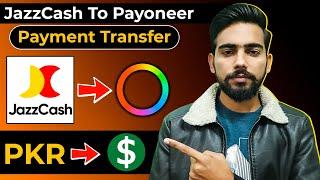 How To Transfer Funds From JazzCash To Payoneer Account 2025 | JazzCash To Payoneer