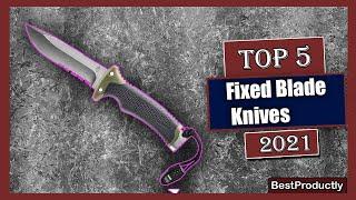  5 Best Fixed Blade Knives in 2021?  survival gear