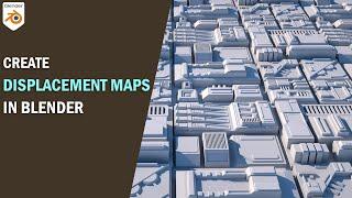 How to Create Displacement maps in Blender