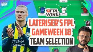 Lateriser's FPL Gameweek 18 Team Selection | The FPL Wire | Fantasy Premier League Tips 2024/25