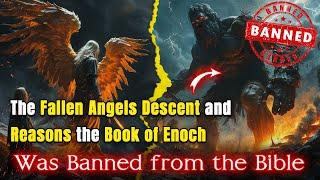 Book of Enoch The Fallen Angels Descent and Reasons the Book of Enoch Was Banned from the Bible