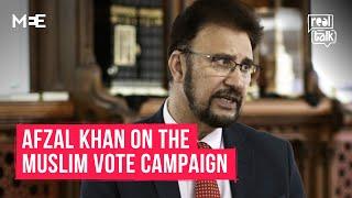 Labour's Afzal Khan responds to The Muslim Vote campaign withdrawing endorsement | Real Talk