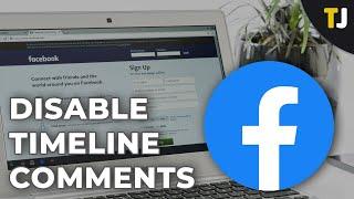 How to Disable Comments on Your Facebook Timeline