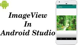 How To Use ImageView in Android Studio | Load and Import Image in Android Studio