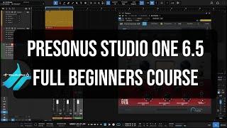 Presonus Studio One 6.5 | The Complete Beginners Guide [ Full Tutorial ]