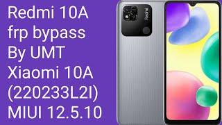 Redmi 10A frp bypass By UMT Xiaomi 10A 220233L2I MIUI 12.5.10 Android 11 Press volume up volume down