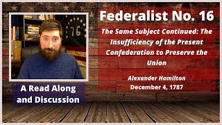 Federalist No. 16 - A Read Along and Discussion