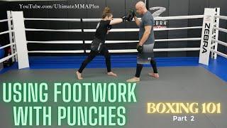 Using Footwork with Punches : Boxing 101 Part 2