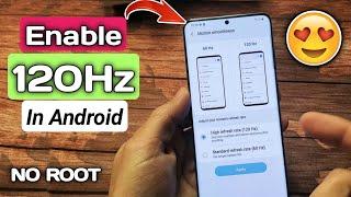 Enable 120hz Screen Refresh Rate On Any Phone | How To increase Refresh Rate On Android |