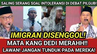 SALING SERANG!! PANAS DEBAT GUBERNUR JABAR SOAL INTOLERANSI! KANG DEDI SENGGOL IMIGRAN!!