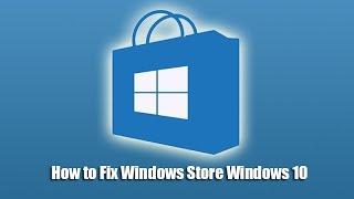 How to Fix Windows Store Windows 10