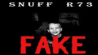 Snuff r73 IS FAKE!!!