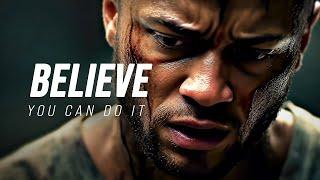 BELIEVE YOU CAN DO IT - Best Motivational Speech