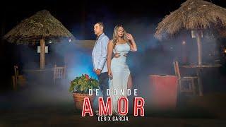 De donde amor - Gerix García (Video Oficial)