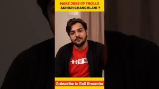 Make Joke Of TROLLS Ashish chanchlani | Ashish chanchlani New Video #shorts