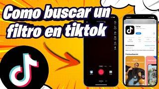 COMO BUSCAR UN FILTRO EN TIKTOK