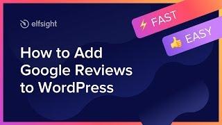 How to Embed Google Reviews Plugin on WordPress