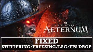 Fix New World: Aeternum Stuttering, Freezing, Lagging or FPS Drop On PC