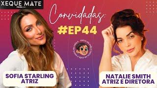 AS MULHERES da série XEQUE MATE - Nath Smith e Sofia Starling  - Entra na Roda e Gisa Podcast #044