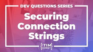 How Do I Encrypt a Connection String? How Do I Protect My Settings in a Desktop Application?