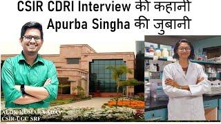 CSIR CDRI Interview की कहानी Apurba Singha की जुबानी I #csir #cdri #phd