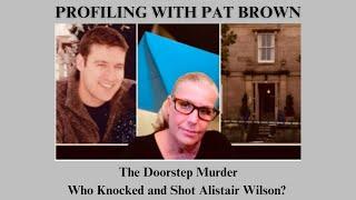 The Doorstep Murder: Who Knocked and Shot Alistair Wilson? #doorstepmurder #alistairwilson