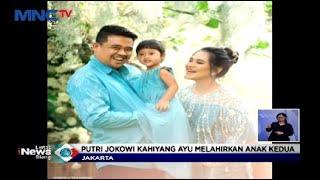 Kahiyang Ayu Melahirkan Anak Kedua, Cucu Keempat Presiden Jokowi - LIS 05/08