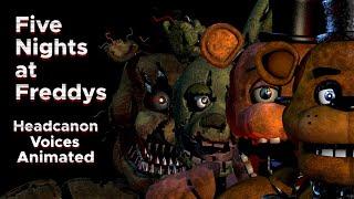 Five Nights at Freddy's Headcanon Voices Animated