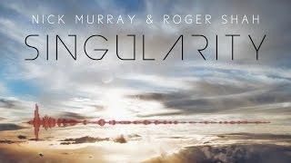 Nick Murray & Roger Shah - Singularity
