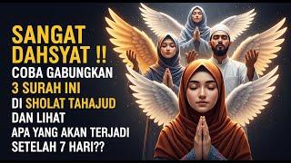 HARUS DICOBA!! Gabungkan 3 Surah Ini di Sholat Tahajud dan Apa yang Akan Terjadi dalam 7 Hari??
