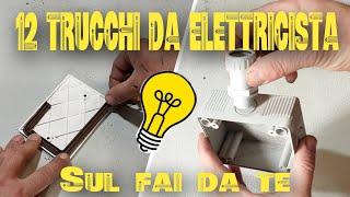 12 TRUCCHI DA ELETTRICISTA PER IL FAI DA TE