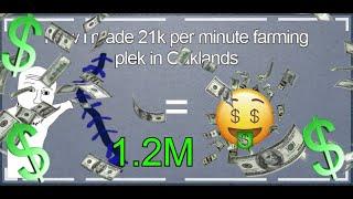 [Check desc] How I made 21k per minute (1.2 MILLION per hour) in Oaklands farming PLEK!