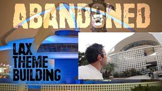 ABANDONED: LAX Theme Building