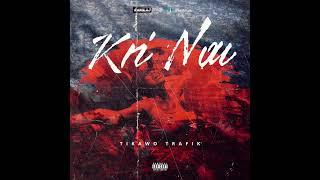 Tikawo Trafik - Kri Nou (Official Audio)