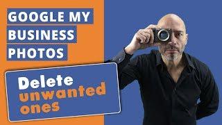 Delete photos from Google my Business added by customers and competitors