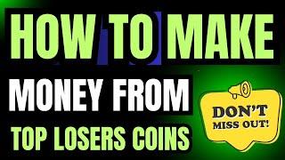 How To Make Money From Top Losers Coins - Top Gainers & Losers Trading Strategy