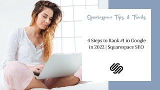 4 Steps to Rank #1 in Google in 2022 | Squarespace SEO