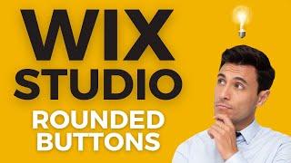 How to Make a Rounded Button with Wix Studio (2024 Updated)