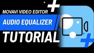 How to Use the Audio Equalizer - Movavi Video Editor Plus (2022) Tutorial