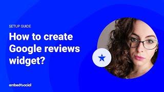 How to embed Google reviews widget on any website