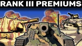 Which PREMIUM TANKS Are Worth Buying At Rank 3 In War Thunder