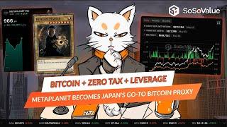 Bitcoin + zero tax + leverage:Metaplanet Becomes Japan’s Go-To Bitcoin Proxy - SoSoValue News