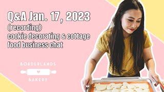 Cookie Decorating & Cottage Food Q&A Jan 17 2023
