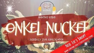 Onkel Nuckel: Hörbuch zum Einschlafen von Manfred Kyber (zum Schmunzeln)