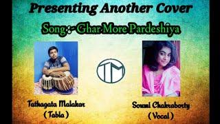 Ghar More Pardeshiya || Cover || Soumi Chakraborty || Tathagata Malakar || Kalank(2019) ||