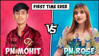 PN MOHIT vs PN ROSE ! First Time 1vs1 Ever ️ Most Funniest Versus - FreeFire Max