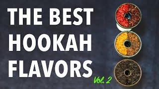 BEST Hookah Shisha Tobacco Flavors | Vol.2