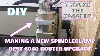 6040 CNC Router Best Upgrade 2. Make An Extra Spindleclamp. Very Easy DIY